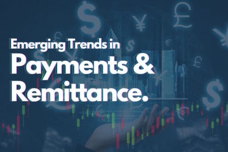 Emerging Trends in Payments & Remittance.