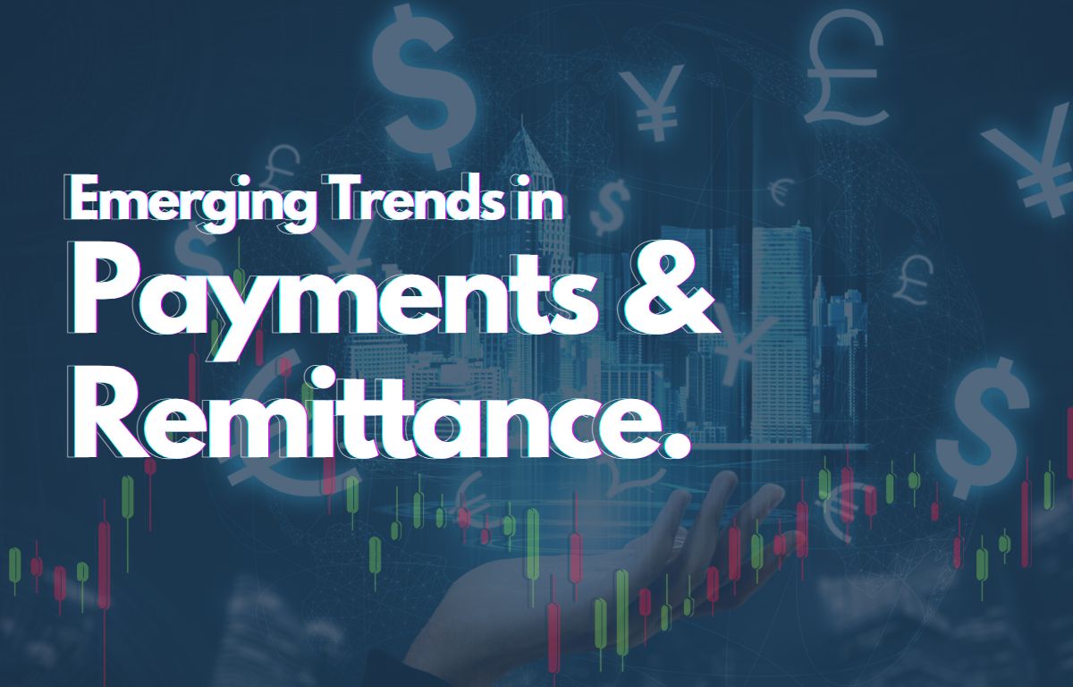 Emerging Trends in Payments & Remittance.