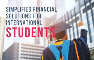Simplified Financial Solutions for International Students